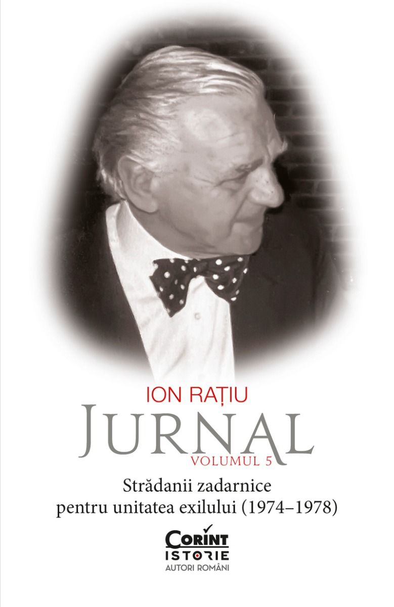 Ion Rațiu. Jurnal, Volumul 5: Strădanii zadarnice pentru unitatea exilului (1974–1978)