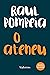 O Ateneu: Edição Integral (Portuguese Edition)