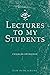 Lectures to My Students