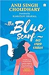 The Blue Scarf and Other Stories The Blue Scarf and Other Stories
