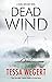 Dead Wind by Tessa Wegert