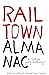 Railtown Almanac - A Spokan...