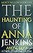 The Haunting of Anna Jenkins by Amy Cross