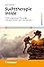 Suchttherapie inside: Erfahrungswissen für junge Therapeutinnen und Therapeuten
