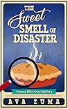 The Sweet Smell of Disaster by Ava Zuma