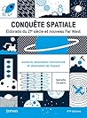 Conquête spatiale : Eldorado du 21e siècle ou nouveau..: Des premières explorations aux projets..