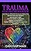 Trauma Healing Workbook by Dan Hartman