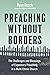 Preaching without Borders by Ryan Roach