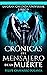 CRÓNICAS DEL MENSAJERO DE LA MUERTE by Felipe Chavarro