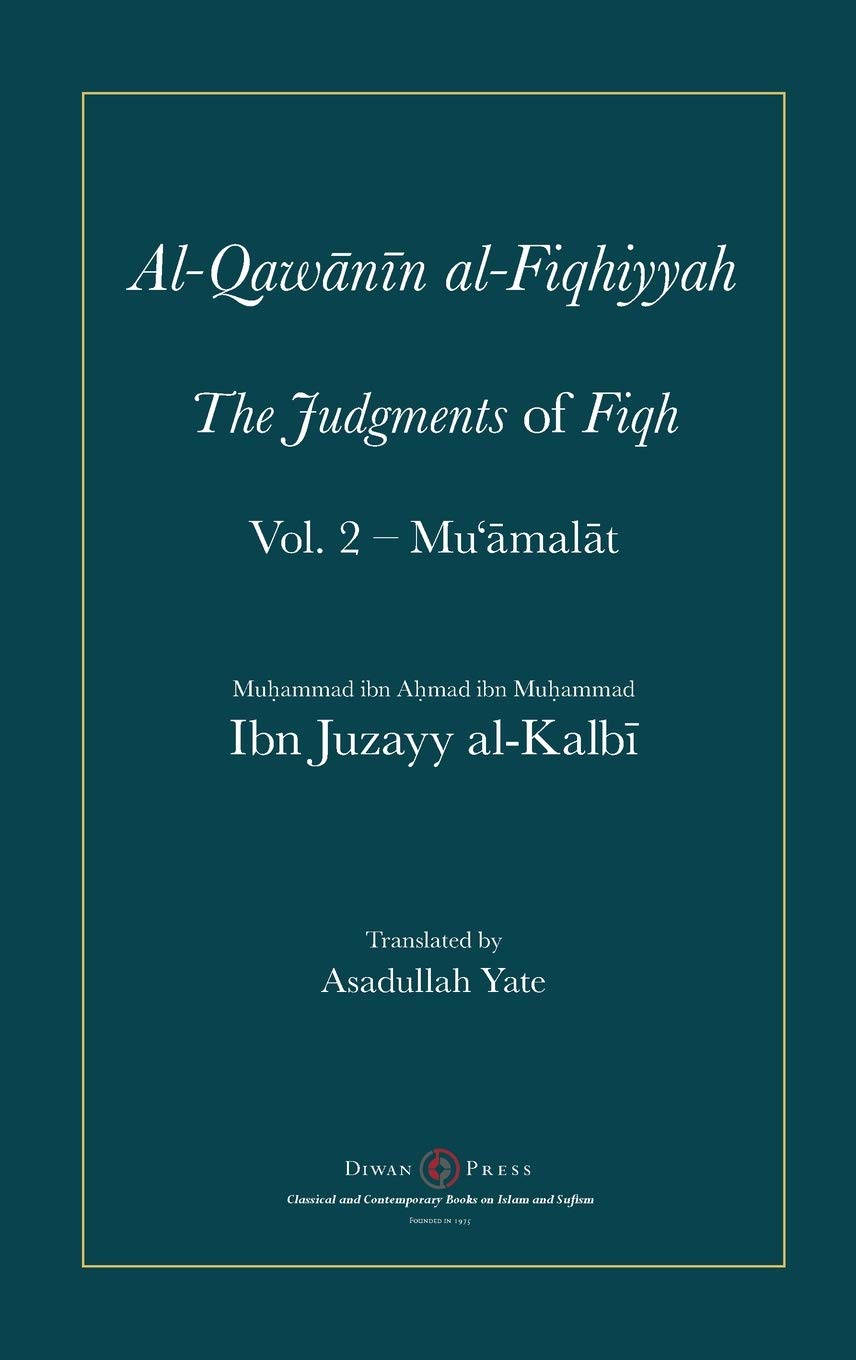 Al-Qawanin al-Fiqhiyyah: The Judgments of Fiqh Vol. 2 - Mu'āmalāt and other matters (Hardcover)