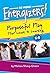 50 More Energizers! Purpose...