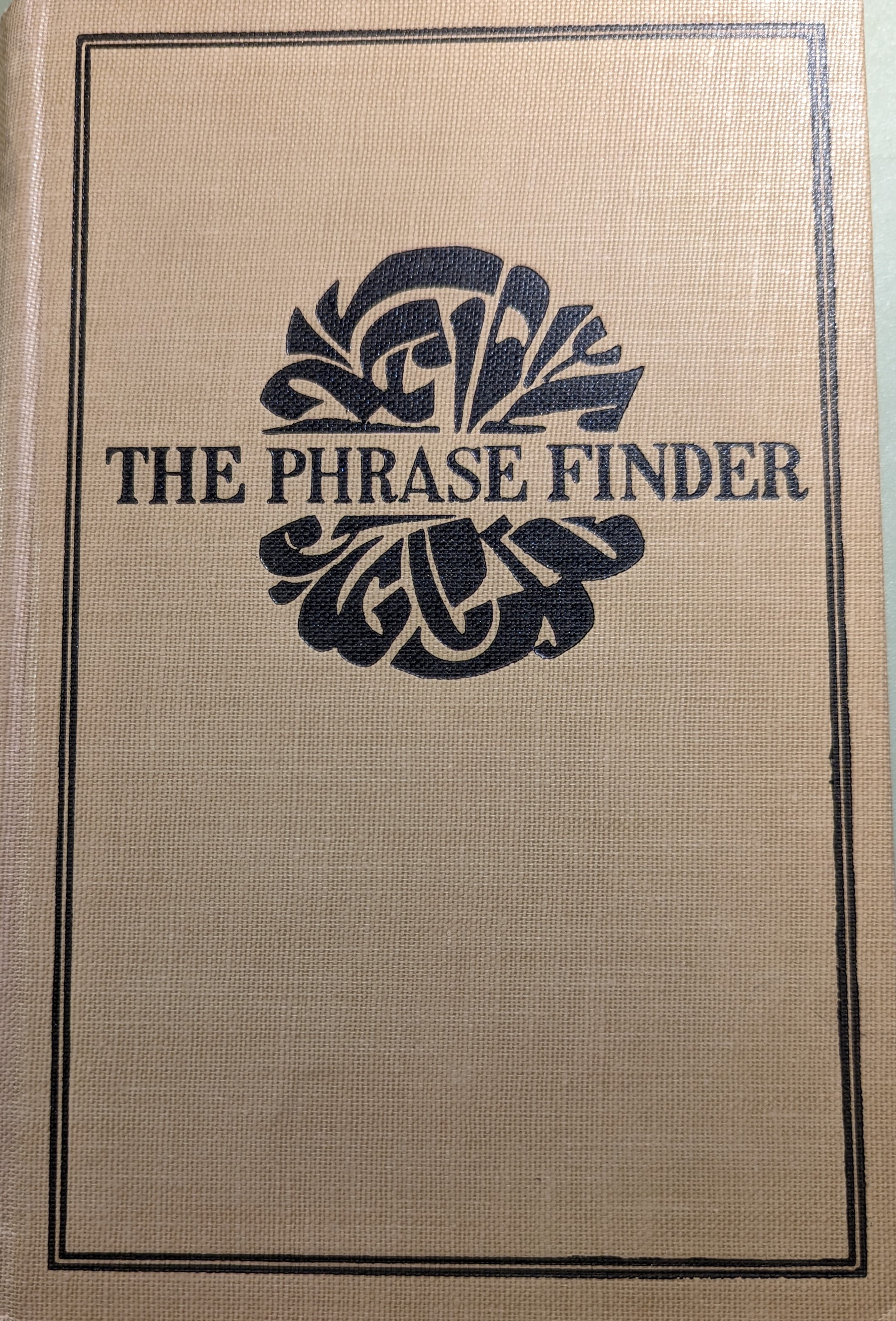 The Phrase Finder: Three Volumes In One, Comprising Name-Word Finder, Metaphor Finder, Sophisticated Synonyms