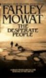 The Desperate People by Farley Mowat
