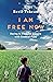 I Am Free Now: Daring to Fi...