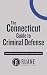 The Connecticut Guide to Criminal Defense by Jim Ruane