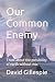 Our Common Enemy by David Gillespie