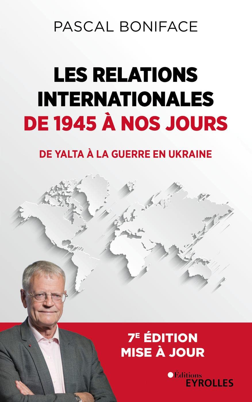 Les relations internationales de 1945 à nos jours: De Yalta à la guerre en Ukraine (Paperback)