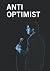 Anti Optimist