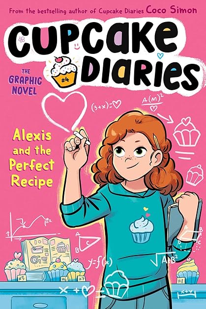 Alexis and the Perfect Recipe The Graphic Novel (4) (Cupcake Diaries: The Graphic Novel)