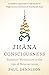 Jhana Consciousness: Buddhist Meditation in the Age of Neuroscience