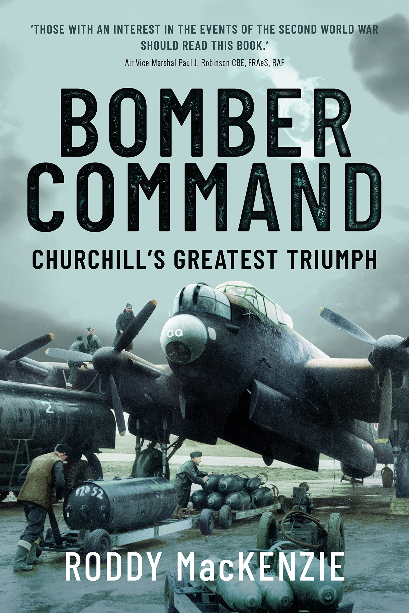 Bomber Command: Churchill's Greatest Triumph (Kindle Edition)