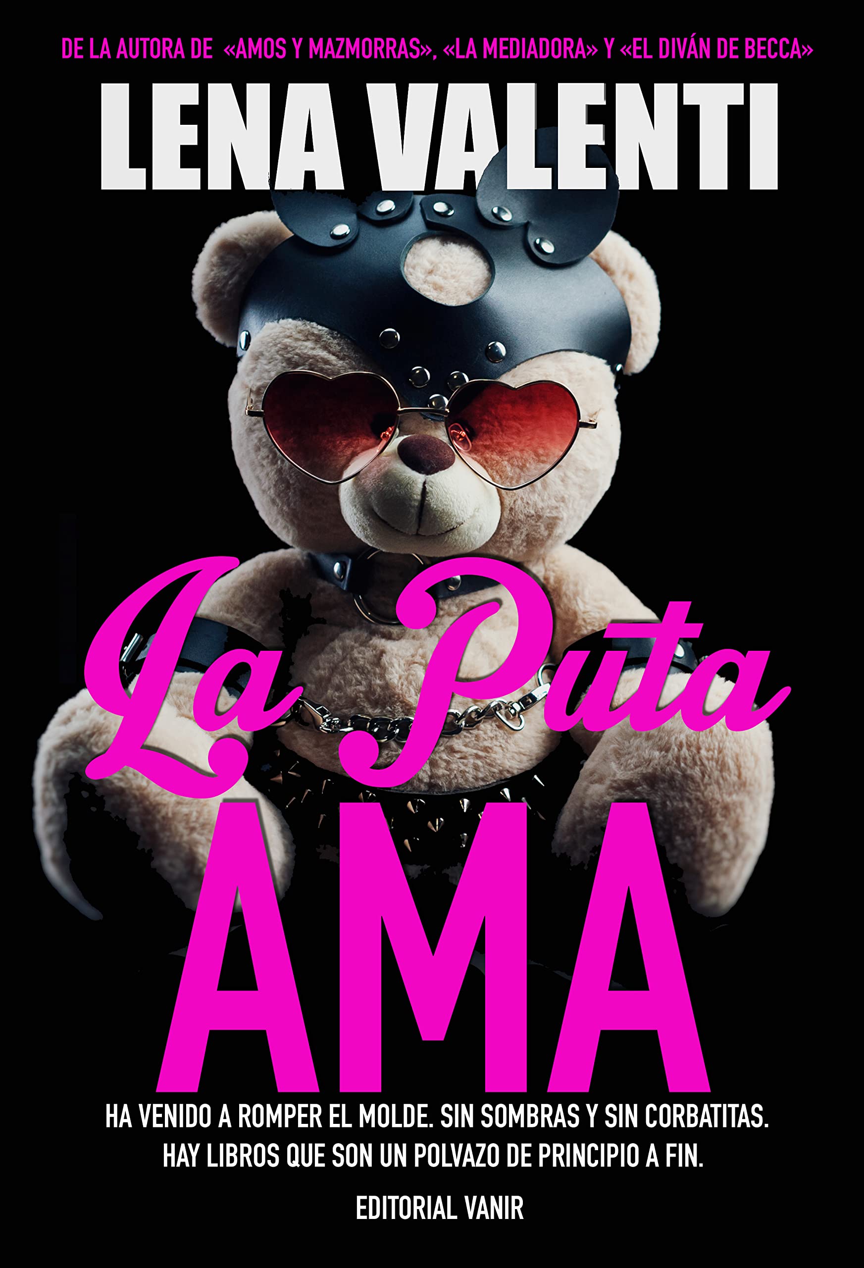 LA PUTA AMA: Ha venido a romper el molde. Sin sombras y sin corbatitas. (FEMISTOCRAZY nº 1) (Spanish Edition)