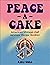 Peace A Cake  by Kiki Coll