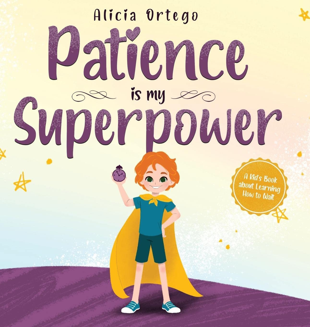 Patience is my Superpower: A Kid's Book about Learning How to Wait (My Superpower Books)