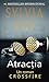 Atracția by Sylvia Day