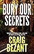 Bury Our Secrets by Craig Bezant