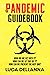 The Pandemic Guidebook: How we got there, how we get out of it, and how to avoid the next pandemic