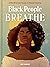 Black People Breathe A Mindfulness Guide to Racial Healing by Zee Clarke