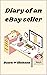 Diary of an eBay™ Seller by Dawn Wilkinson