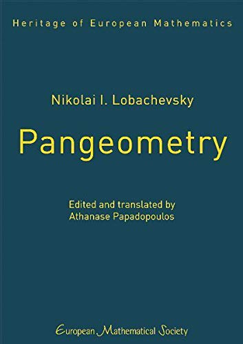 Nikolai I. Lobachevsky, Pangeometry (Heritage of European Mathematics)