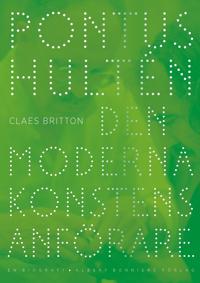 Claes Britton’s Pontus Hultén Den Moderna Konstens Anförare