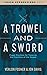 A Trowel and a Sword by Verlon Fosner
