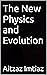 The New Physics and Evolution