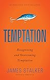 Temptation: Recognizing and Overcoming Temptation [Updated and Annotated]