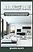 Minimalist Home: Learn How to Quickly Declutter Your Home, Organize Your Workspace, and Simplify Your Life to Have a Minimalist Lifestyle Using Minimalism Mindset & Habits