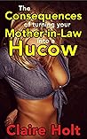 The Consequences of turning your Mother-in-Law into a Hucow