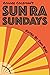 Sun Ra Sundays by Rodger Coleman