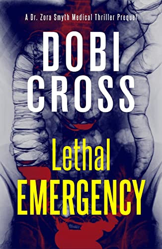 Lethal Emergency (Dr. Zora Smyth Medical Thriller #0.5)