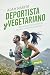 Deportista y vegetariano: Ventajas, pautas y mitos de la dieta veggie en el deporte (Spanish Edition)