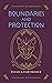 Boundaries and Protection