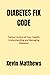 DIABETES FIX CODE: Taking Control of Your Health, Understanding and Managing Diabetes