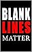BLANK LINES MATTER: Become ...