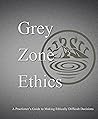 Grey Zone Ethics:...
