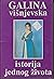 Istorija jednog života : Galina Višnjevska