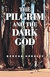 The Pilgrim and the Dark God The Pilgrim and the Dark God