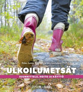 Ulkoilumetsät - Suunnittelu, hoito ja käyttö